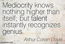Quotation-Arthur-Conan-Doyle-gifts-genius-talent-mediocrity-Meetville-Quotes-243905