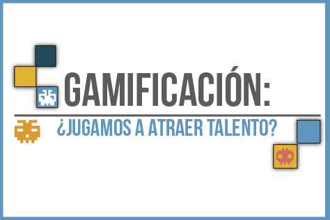 Gamificación: ¿Jugamos a Atraer Talento? [INFOGRAFÍA]